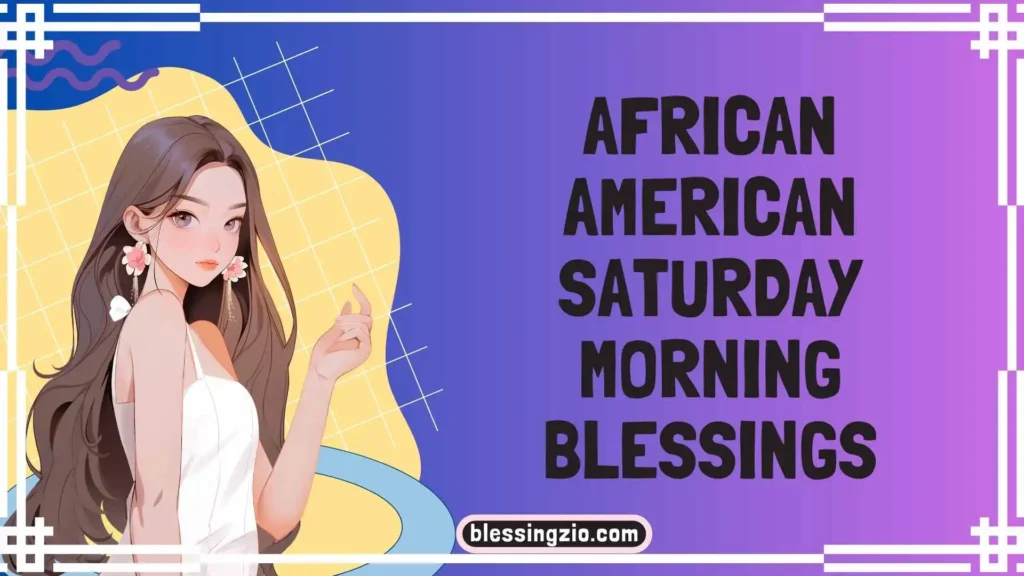 African American Saturday Morning Blessings