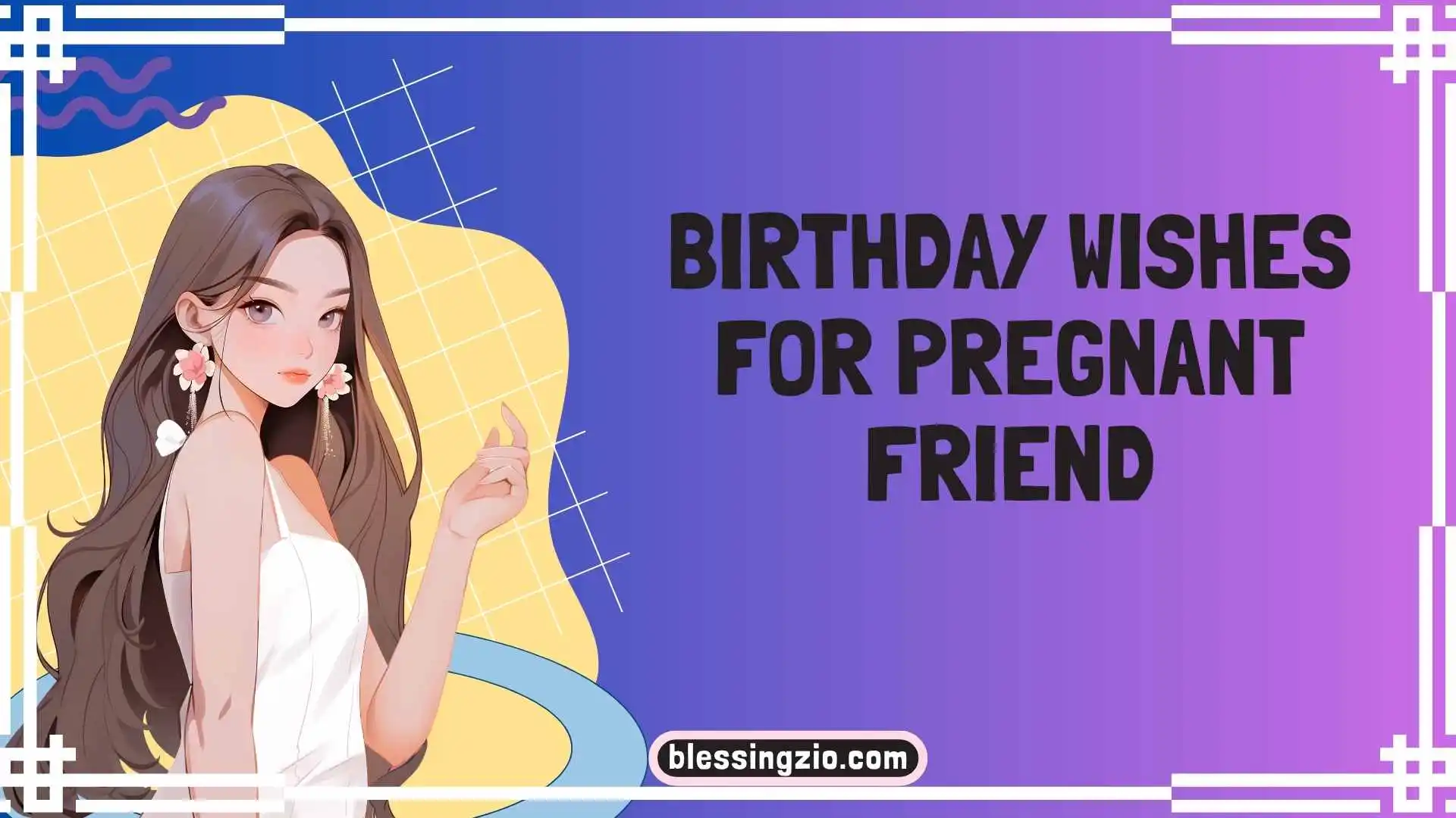 Birthday Wishes for Pregnant Friend