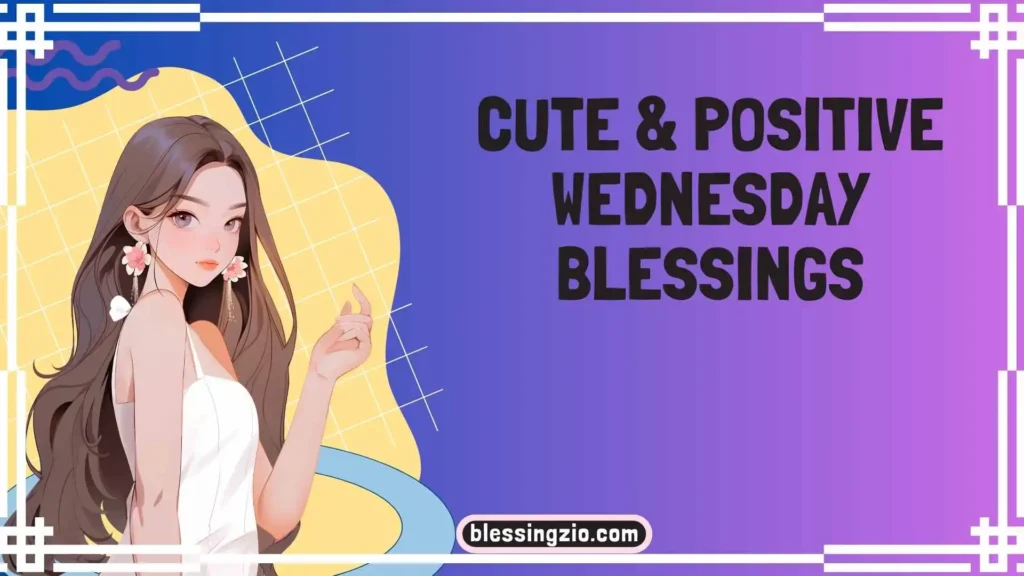 Cute & Positive Wednesday Blessings