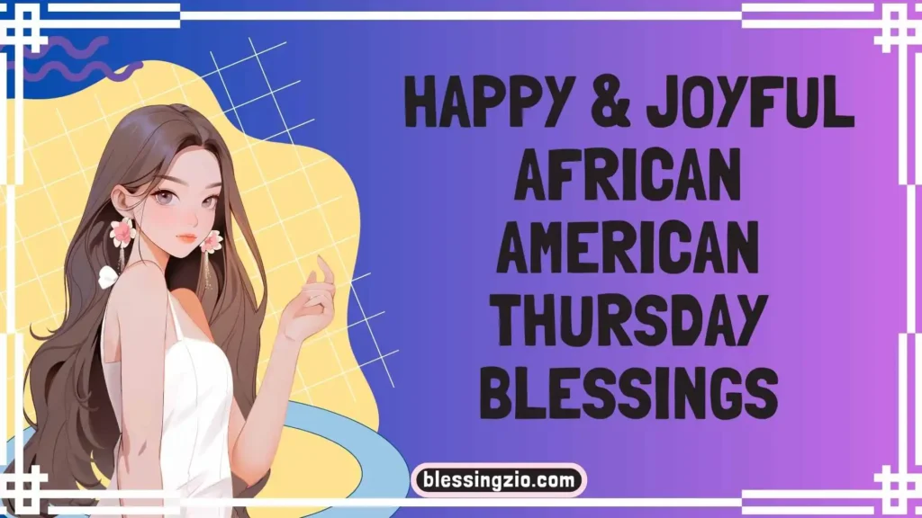 Happy & Joyful African American Thursday Blessings