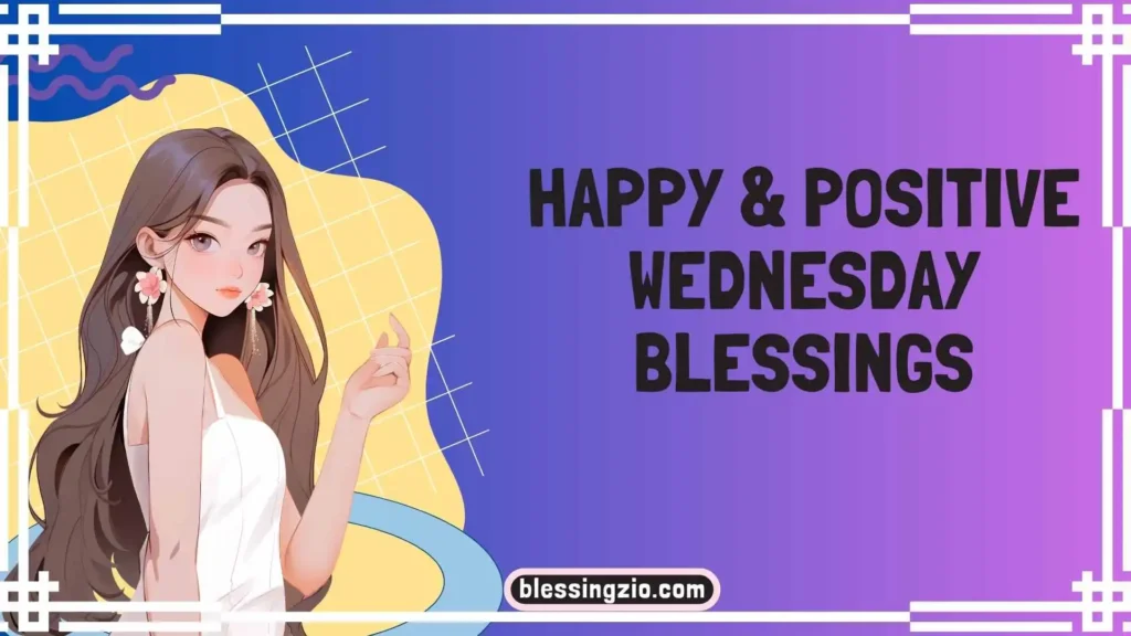 Happy & Positive Wednesday Blessings