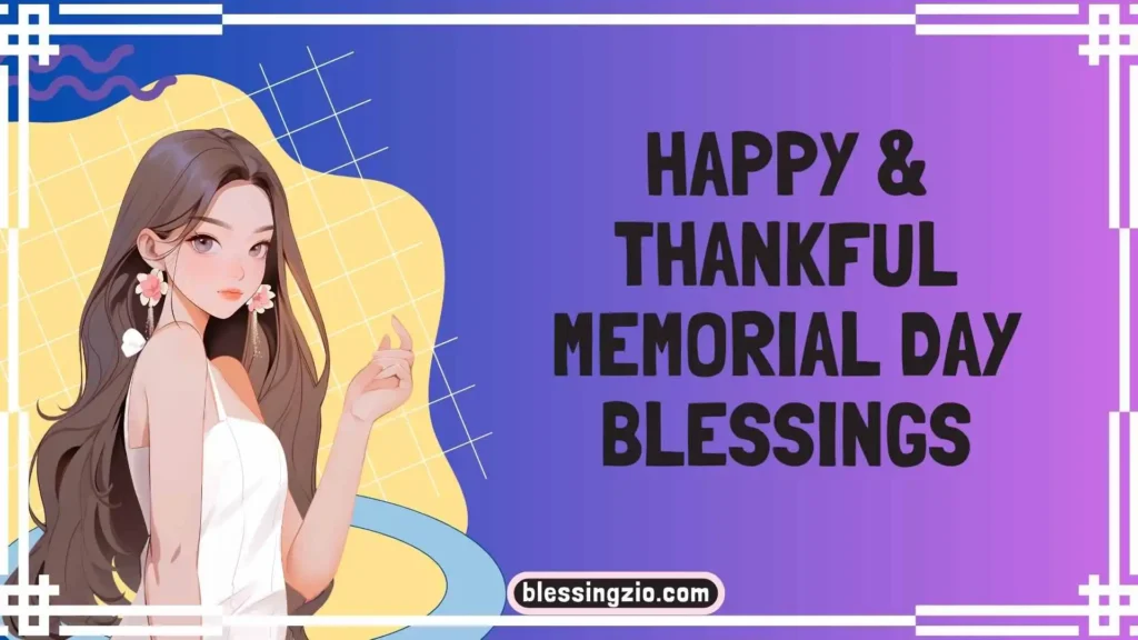 Happy & Thankful Memorial Day Blessings