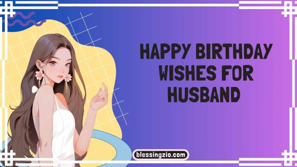 Happy Birthday Wishes for Husband