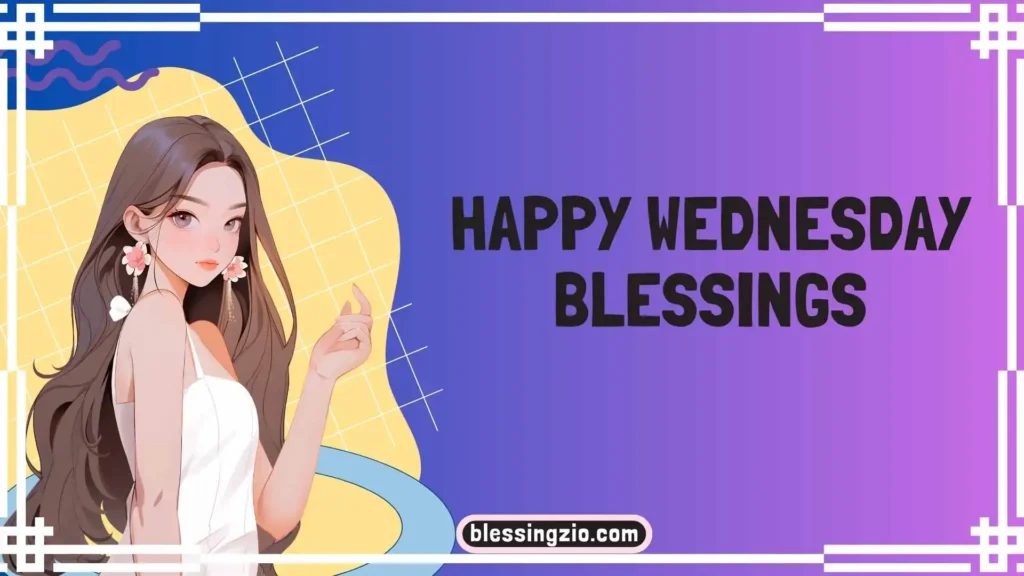 Happy Wednesday Blessings