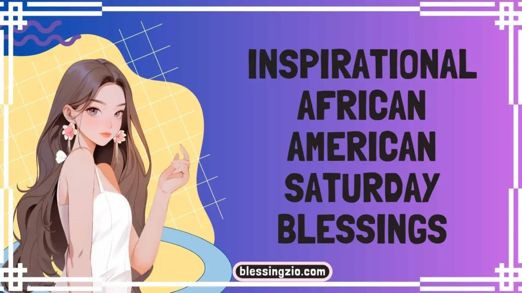 Inspirational African American Saturday Blessings