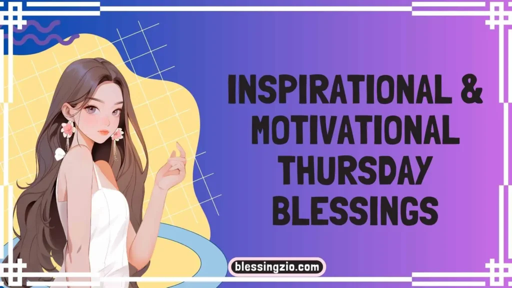 Inspirational & Motivational Thursday Blessings