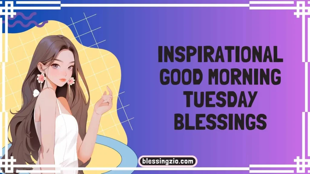 Inspirational Good Morning Tuesday Blessings