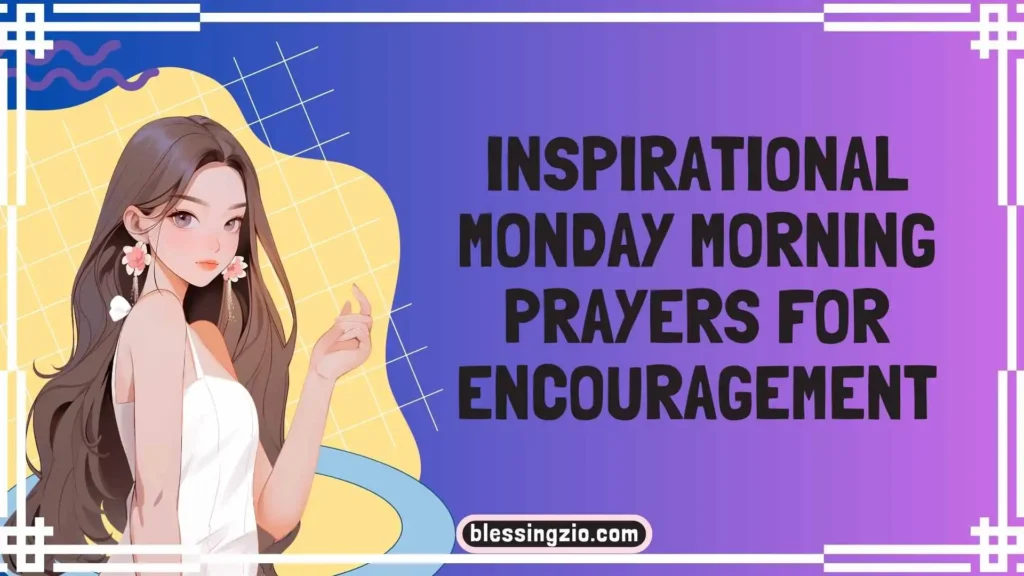 Inspirational Monday Morning Prayers for Encouragement