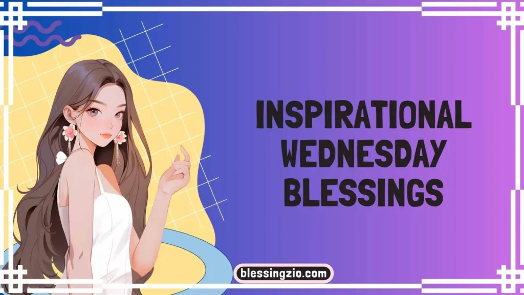 Inspirational Wednesday Blessings
