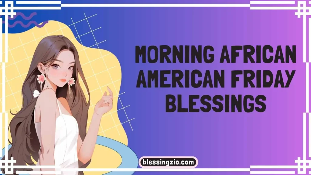 Morning African American Friday Blessings
