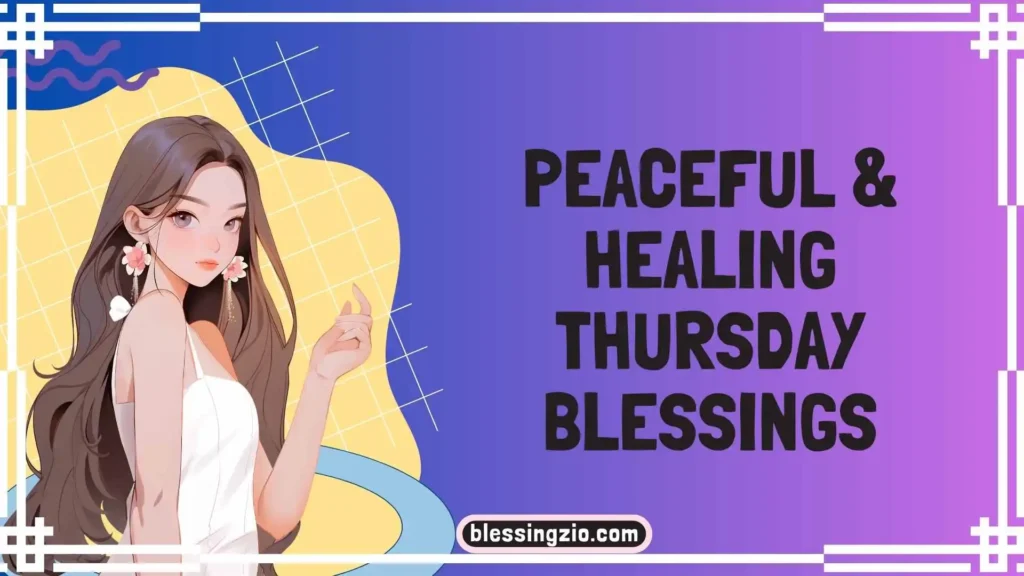Peaceful & Healing Thursday Blessings