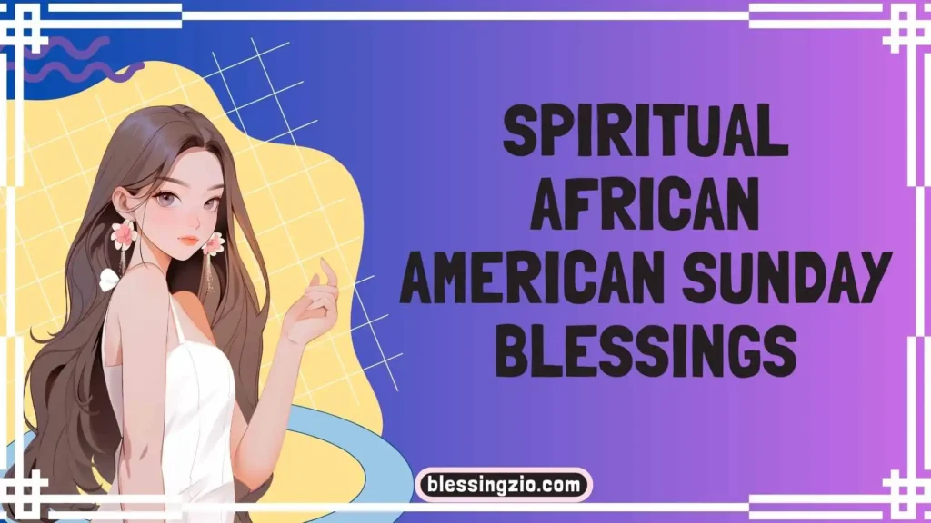 Spiritual African American Sunday Blessings
