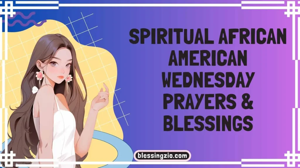 Spiritual African American Wednesday Prayers & Blessings