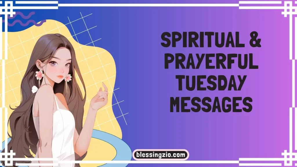 Spiritual & Prayerful Tuesday Messages