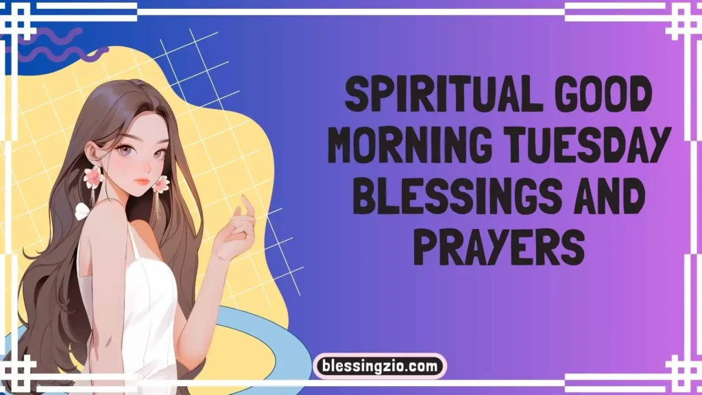 Spiritual Good Morning Tuesday Blessings and Prayers