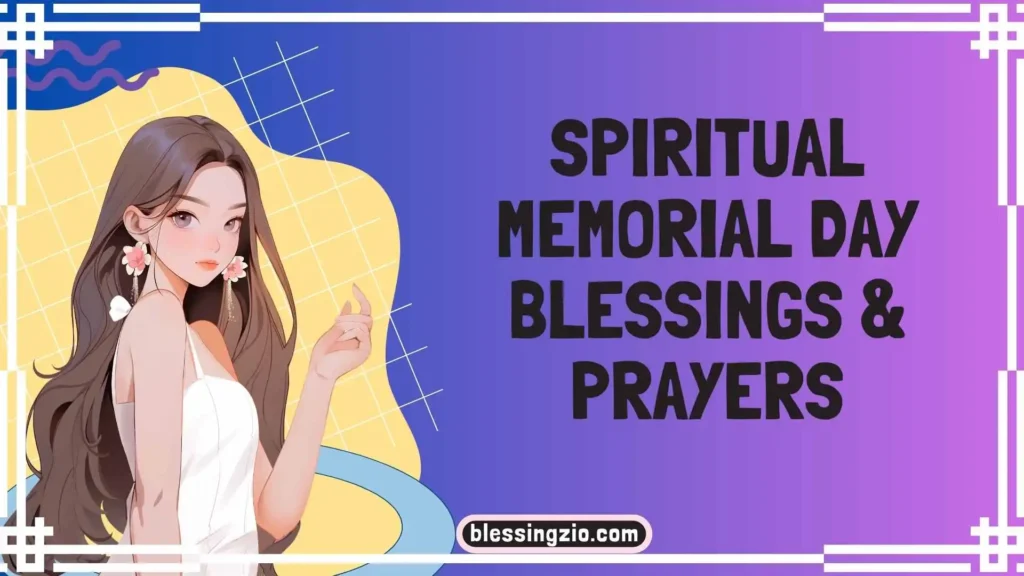Spiritual Memorial Day Blessings & Prayers