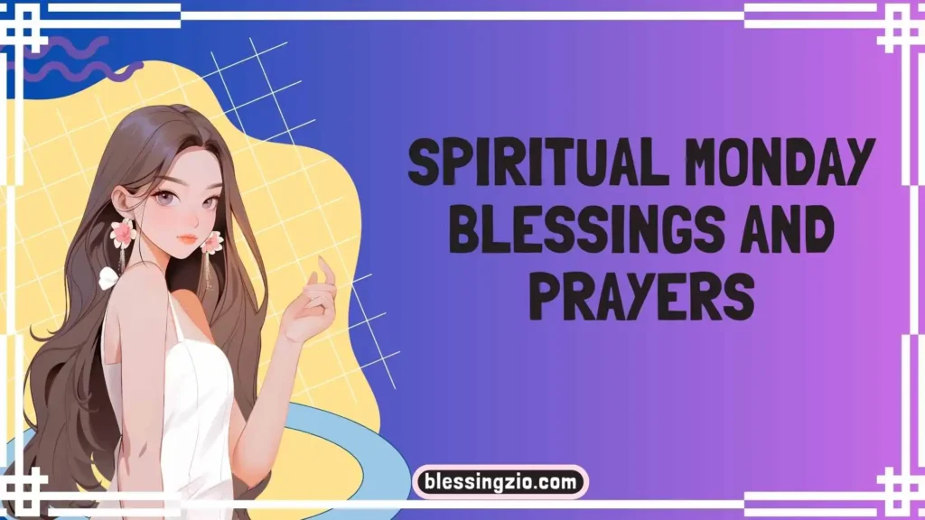 Spiritual Monday Blessings and Prayers