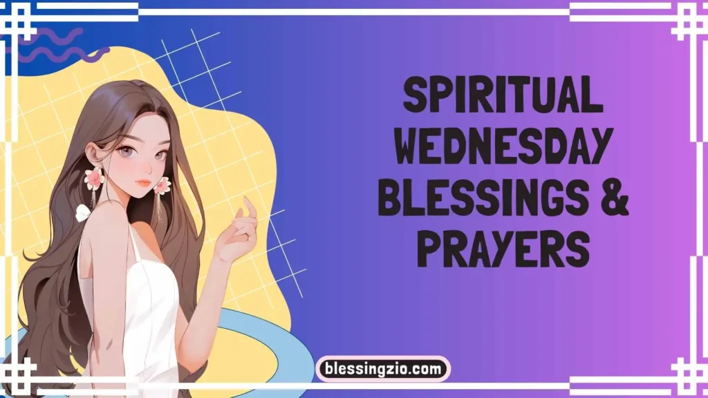 Spiritual Wednesday Blessings & Prayers