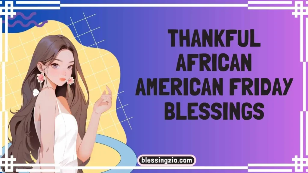 Thankful African American Friday Blessings