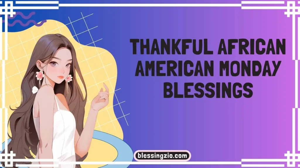 Thankful African American Monday Blessings