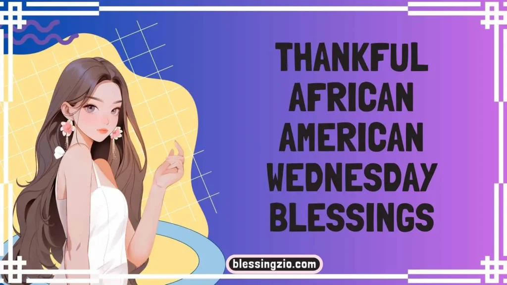 Thankful African American Wednesday Blessings