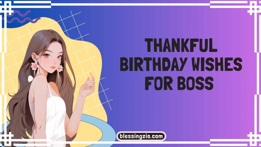 Thankful Birthday Wishes for Boss