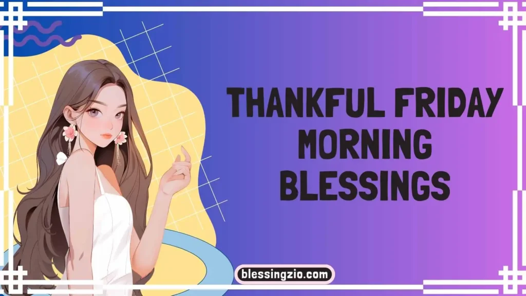Thankful Friday Morning Blessings