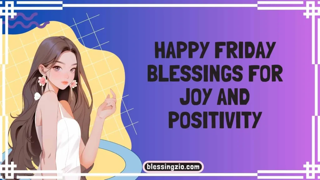 Happy Friday Blessings for Joy and Positivity