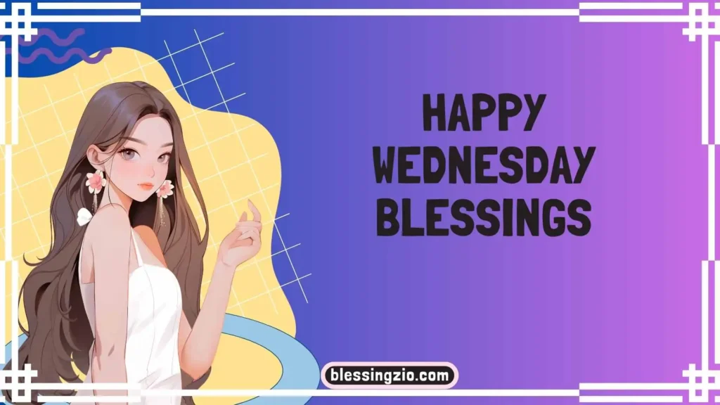 Happy Wednesday Blessings